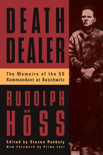 Cover image for Death Dealer: The Memoirs of the SS Kommandant at Auschwitz