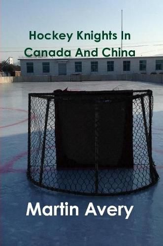 Hockey Knights In Canada And China