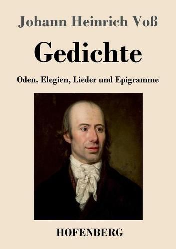 Gedichte: Oden, Elegien, Lieder und Epigramme