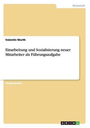 Cover image for Einarbeitung und Sozialisierung neuer Mitarbeiter als Fuhrungsaufgabe