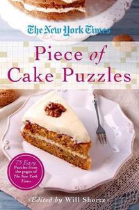 Cover image for The New York Times Piece of Cake Puzzles: 75 Easy Puzzles from the Pages of the New York Times
