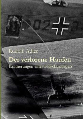 Cover image for Der verlorene Haufen: Erinnerungen eines Fallschirmjagers