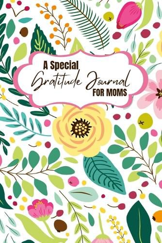 Cover image for A Special Gratitude Journal for Moms