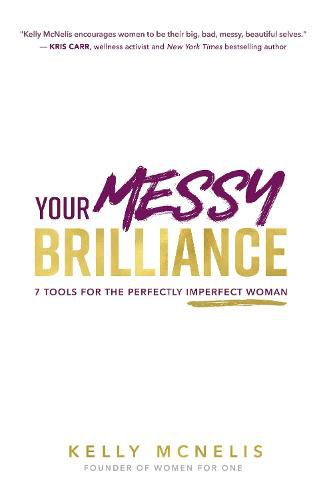 Cover image for Your Messy Brilliance: 7 Tools for the Perfectly Imperfect Woman