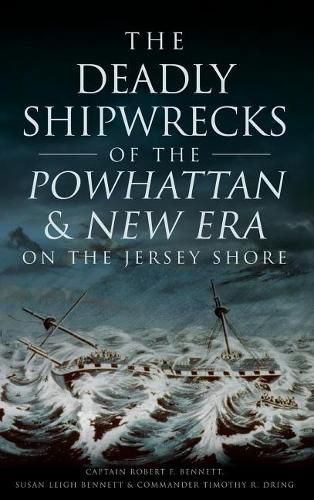 Cover image for The Deadly Shipwrecks of the Powhattan & New Era on the Jersey Shore