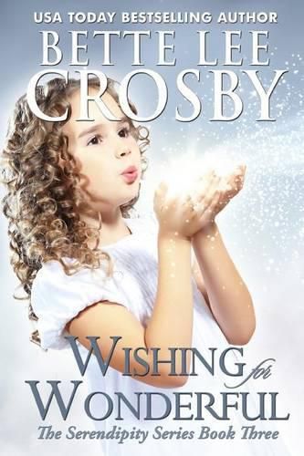 Cover image for Wishing for Wonderful: The Serendipity Series. Book 3