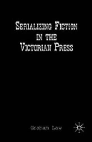 Cover image for Serializing Fiction in the Victorian Press