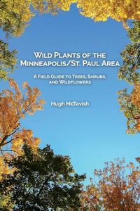 Cover image for Wild Plants of the Minneapolis/St. Paul Area