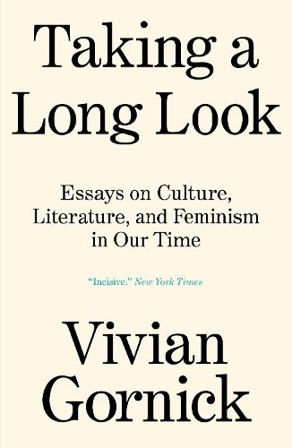 Cover image for Taking A Long Look: Essays on Culture, Literature, and Feminism in Our Time