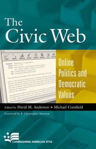 The Civic Web: Online Politics and Democratic Values