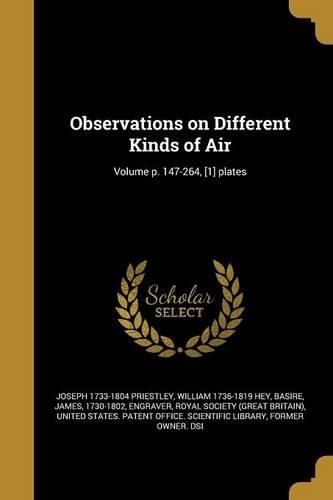 Cover image for Observations on Different Kinds of Air; Volume p. 147-264, [1] plates