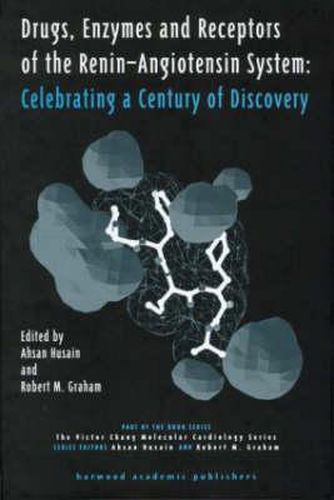 Drugs, Enzymes and Receptors of the Renin-Angiotensin System: Celebrating a Century of Discovery