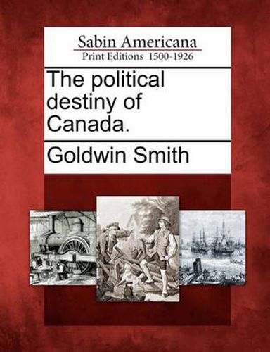 Cover image for The Political Destiny of Canada.