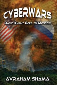 Cover image for Cyberwars - David Knight Goes to Moscow