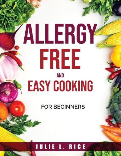 Cover image for Allergy-Free and Easy Cooking: For Beginners