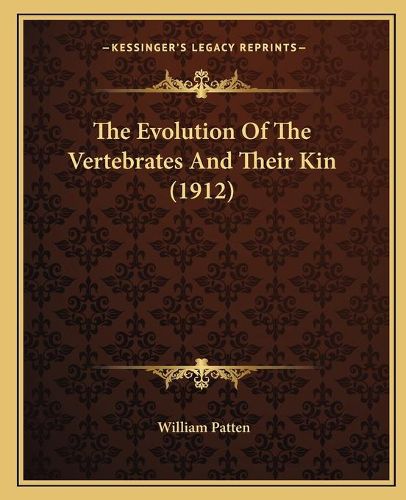 The Evolution of the Vertebrates and Their Kin (1912)