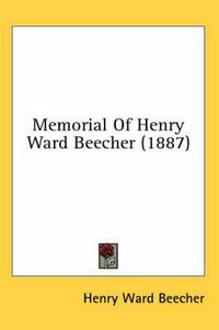 Cover image for Memorial of Henry Ward Beecher (1887)