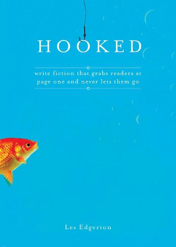 Cover image for Hooked: Write Fiction That Grabs Readers at Page One & Never Lets Them Go