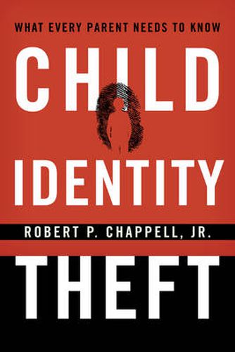 Cover image for Child Identity Theft: What Every Parent Needs to Know