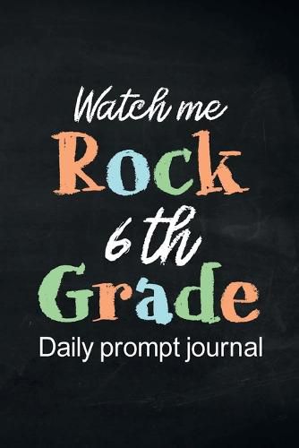 Cover image for Watch Me Rock 6th Grade Daily Prompt Journal