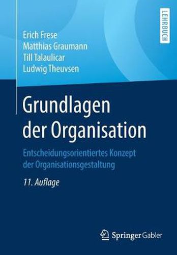 Cover image for Grundlagen Der Organisation: Entscheidungsorientiertes Konzept Der Organisationsgestaltung