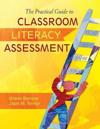 Cover image for The Practical Guide to Classroom Literacy Assessment