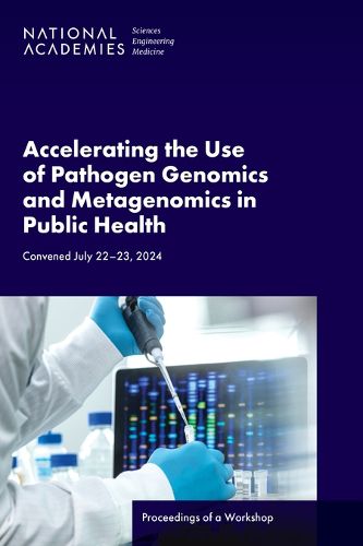 Cover image for Accelerating the Use of Pathogen Genomics and Metagenomics in Public Health