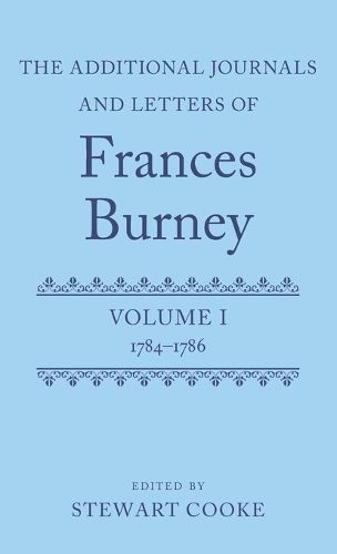 Cover image for The Additional Journals and Letters of Frances Burney: Volume I: 1784-86