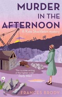 Cover image for Murder In The Afternoon: Book 3 in the Kate Shackleton mysteries
