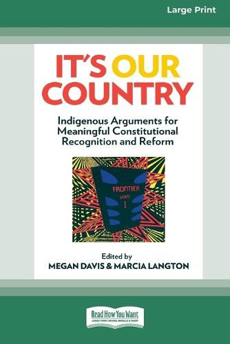 It's our country: Indigenous Arguments for Meaningful Constitutional Recognition and Reform