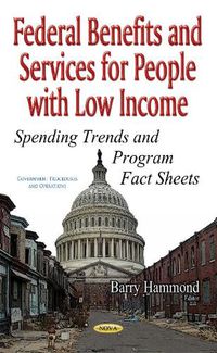 Cover image for Federal Benefits & Services for People with Low Income: Spending Trends & Program Fact Sheets