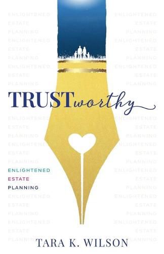 Cover image for Trustworthy: Enlightened Estate Planning