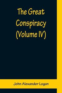 Cover image for The Great Conspiracy (Volume IV)