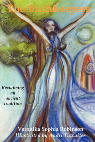 Cover image for The Birthkeepers ~ Reclaiming an Ancient Tradition