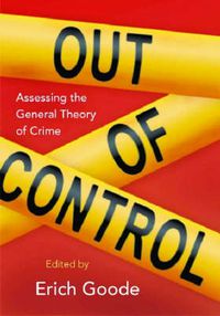 Cover image for Out of Control: Assessing the General Theory of Crime