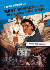 Cover image for Mary Bowser and the Civil War Spy Ring
