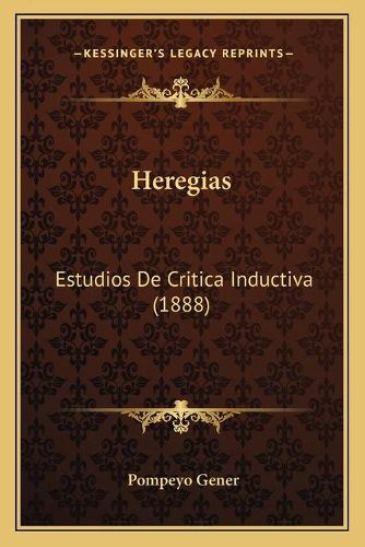Cover image for Heregias: Estudios de Critica Inductiva (1888)