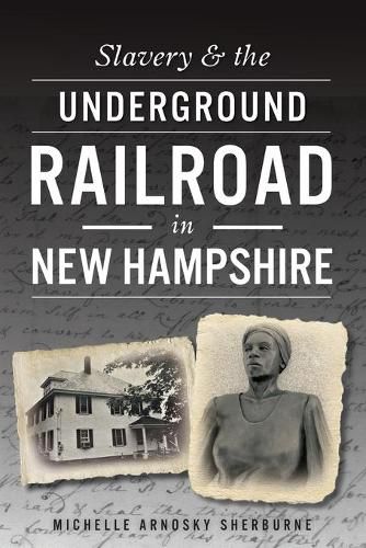 Cover image for Slavery & the Underground Railroad in New Hampshire