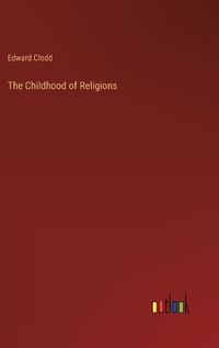 Cover image for The Childhood of Religions