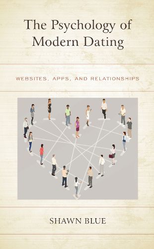 Cover image for The Psychology of Modern Dating: Websites, Apps, and Relationships