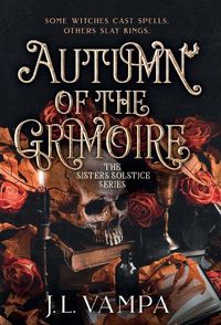 Cover image for Autumn of the Grimoire: Sisters Solstice Series Book One