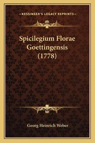 Cover image for Spicilegium Florae Goettingensis (1778)