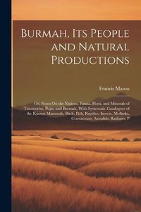 Cover image for Burmah, Its People and Natural Productions