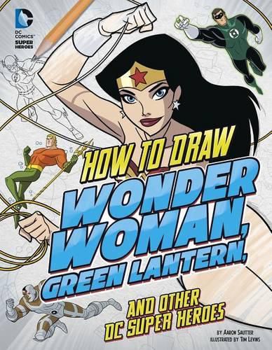 Cover image for How to Draw Wonder Woman, Green Lantern, and Other DC Super Heroes