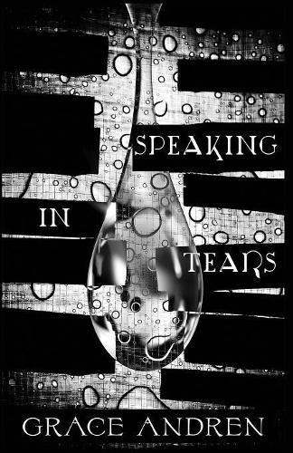 Cover image for Speaking In Tears: The Poetry In Grief