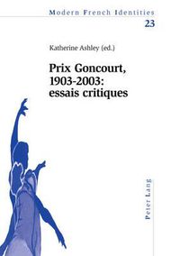 Cover image for Prix Goncourt, 1903-2003: Essais Critiques