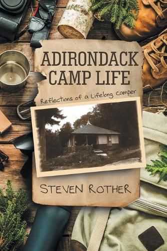 Cover image for Adirondack Camp Life: Reflections of a Lifelong Camper