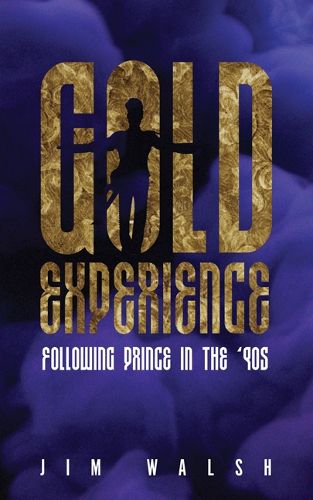 Cover image for Gold Experience: Following Prince in the '90s