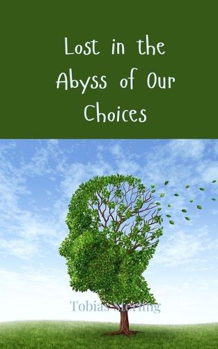 Cover image for Lost in the Abyss of Our Choices