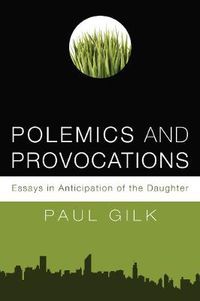 Cover image for Polemics and Provocations: Essays in Anticipation of the Daughter